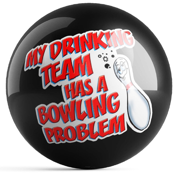 My Drinking Team Has A Bowling Problem